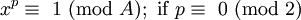 \!\ x^p \equiv\ 1\ (\mbox{mod}\ A);\ \mbox{if}\ p \equiv\ 0\ (\mbox{mod}\ 2)