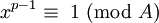 \!\ x^{p-1} \equiv\ 1\ (\mbox{mod}\ A)