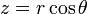 z = r \cos \theta \,