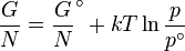 \frac{G}{N} = \frac{G}{N}^\circ + kT\ln \frac{p}{{p^\circ }}