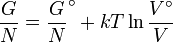 \frac{G}{N} = \frac{G}{N}^\circ + kT\ln \frac{V^\circ}{{V }}