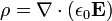 \rho = \nabla \cdot(\epsilon_0\mathbf{E})