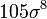 105 \sigma^8