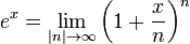 e^x =\lim_{|n| \rightarrow \infty} \left(1+\frac x n \right)^n