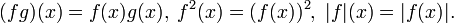 (fg)(x)= f(x) g(x), \; f^2 (x) = (f(x))^2, \; |f| (x) = |f(x)|.\,