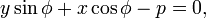 y \sin \phi + x \cos \phi - p = 0,\,