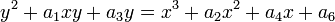 y^2 + a_1 xy + a_3 y = x^3 + a_2 x^2 + a_4 x + a_6\