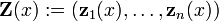 \mathbf{Z}(x) := (\mathbf{z}_1(x), \ldots, \mathbf{z}_n(x))