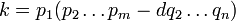 k = p_1 (p_2\ldots p_m - d q_2\ldots q_n)\!