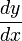 \frac{dy}{dx} \,\!