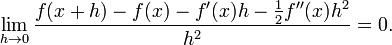 \lim_{h\to 0}\frac{f(x+h) - f(x) - f'(x)h - \frac12 f''(x) h^2}{h^2}=0.