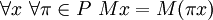 \forall x\ \forall \pi\in P \ M x = M(\pi x)