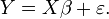 \ Y = X\beta + \varepsilon.\,