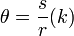 \theta = \frac{s}{r}(k)