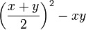 \left(\frac{x+y}{2}\right)^2 - xy