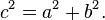 c^2 = a^2 + b^2. \,