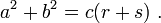 a^2 +b^2 =c(r+s) \ .
