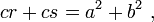 cr +cs = a^2 +b^2 \ ,
