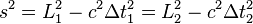 s^{2} = L_{1}^{2} - c^{2} \Delta t_{1}^{2} = L_{2}^{2} - c^{2} \Delta t_{2}^{2}