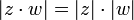| z \cdot w | = | z | \cdot | w | \,