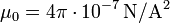 \mu_0 = 4 \pi \cdot 10^{-7}\,\mathrm{N/A^2}\,