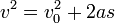 v^2= v_0^2 + 2 a s