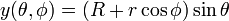 y(\theta, \phi) = (R + r \cos \phi) \sin{\theta} \,