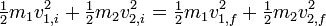 \begin{matrix}\frac{1}{2}\end{matrix} m_1 v_{1,i}^2
+ \begin{matrix}\frac{1}{2}\end{matrix} m_2 v_{2,i}^2
= \begin{matrix}\frac{1}{2}\end{matrix} m_1 v_{1,f}^2
+ \begin{matrix}\frac{1}{2}\end{matrix} m_2 v_{2,f}^2 \,