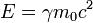 E = \gamma m_0c^2 \,