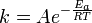 k = A e^{ - \frac{E_a}{RT} }