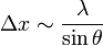 \Delta x \sim \frac{\lambda}{\sin \theta}