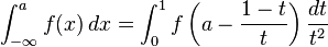 \int_{-\infty}^a f(x) \, dx = \int_0^1 f\left(a - \frac{1-t}{t}\right) \frac{dt}{t^2}
