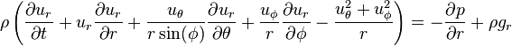 \rho \left(\frac{\partial u_r}{\partial t} + u_r \frac{\partial u_r}{\partial r} + \frac{u_{\theta}}{r \sin(\phi)} \frac{\partial u_r}{\partial \theta} + \frac{u_{\phi}}{r} \frac{\partial u_r}{\partial \phi} - \frac{u_{\theta}^2 + u_{\phi}^2}{r}\right) = -\frac{\partial p}{\partial r} + \rho g_r