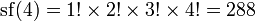 \mathrm{sf}(4)=1! \times 2! \times 3! \times 4!=288 \,