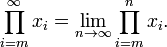 \prod_{i=m}^{\infty} x_{i} = \lim_{n\to\infty} \prod_{i=m}^{n} x_{i}.