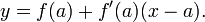 y=f(a)+f'(a)(x-a).\,