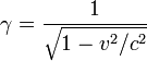 \gamma = { 1 \over \sqrt{1 - v^2/c^2} }