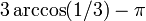 3 \arccos(1/3) - \pi \,