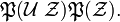 \mathfrak{P}(\mathcal{U} \; \mathcal{Z}) \mathfrak{P}(\mathcal{Z}).