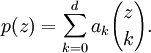 p(z) = \sum_{k=0}^{d} a_k {z\choose k}.