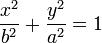 {x^2\over b^2}+{y^2\over a^2}=1 \