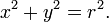 x^2 + y^2 = r^2.\!\