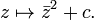 z \mapsto \bar{z}^2 + c.\,