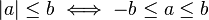 |a| \le b \iff -b \le a \le b