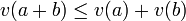 v(a+b) \le v(a) + v(b)