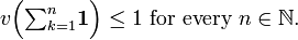 v\Big({\textstyle \sum_{k=1}^n } \mathbf{1}\Big) \le 1 \text{ for every } n \in \mathbb{N}.
