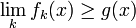 \lim_k f_k(x) \geq g(x)