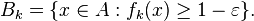 B_k = \{x \in A: f_k(x) \geq 1 - \varepsilon \}.
