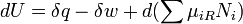 dU = \delta q - \delta w + d(\sum \mu_{iR}N_i) \,