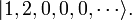 |1, 2, 0, 0, 0, \cdots \rangle.